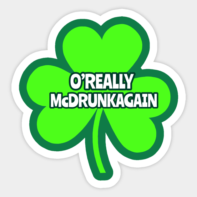 O’REALLY McDRUNKAGAIN Sticker by DRAWGENIUS